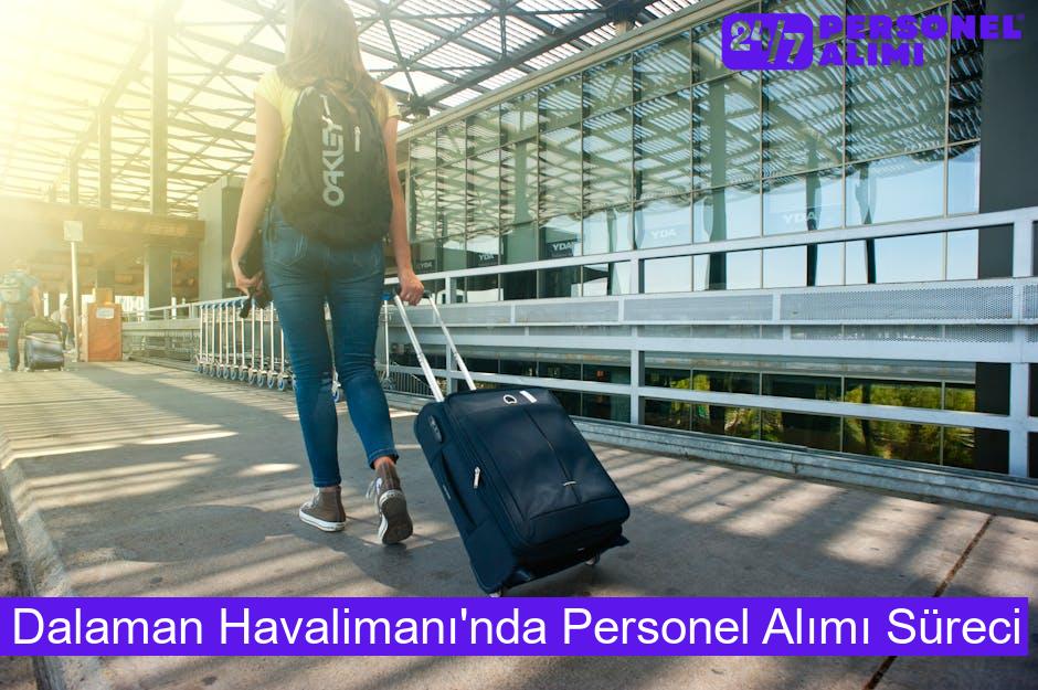 Dalaman Havalimanı'nda Personel Alımı Süreci