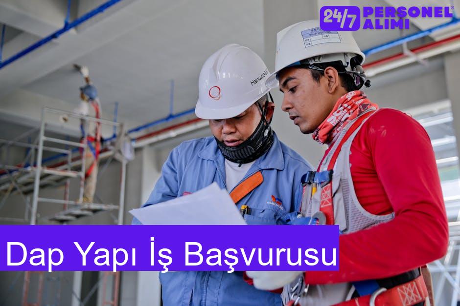 Dap Yapı İş Başvurusu