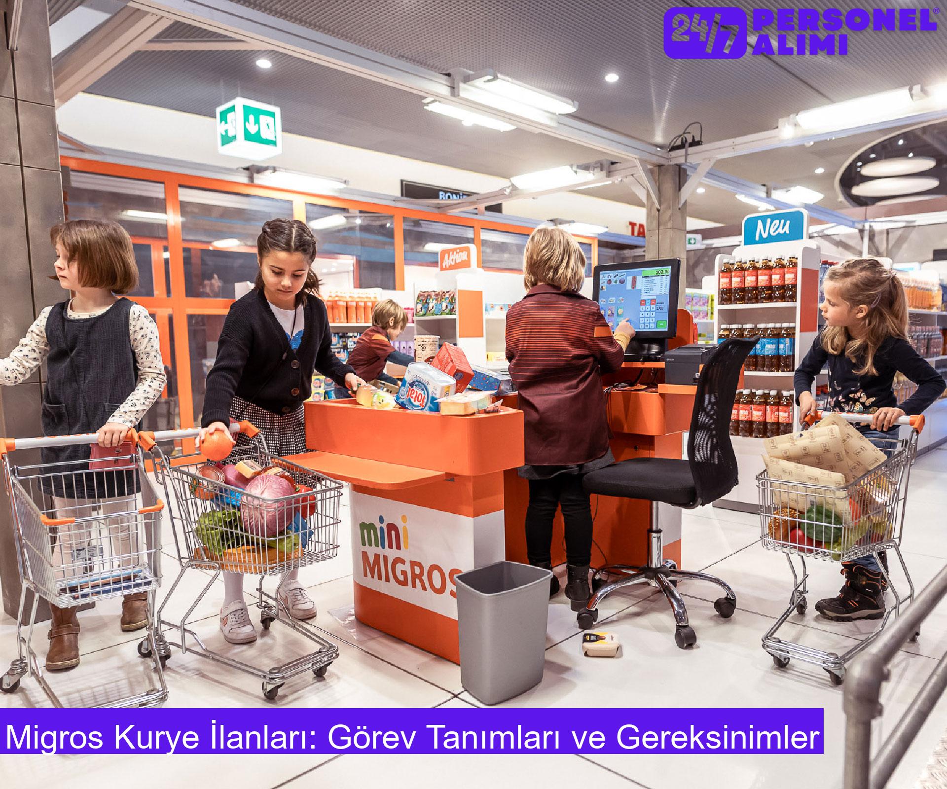 Migros Kurye İlanları: Görev Tanımları ve Gereksinimler