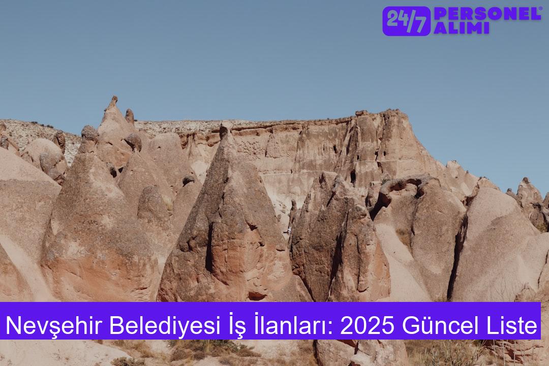 Nevşehir Belediyesi İş İlanları: 2025 Güncel Liste