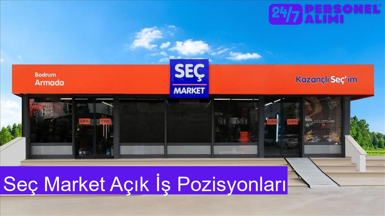 Seç Market Açık İş Pozisyonları