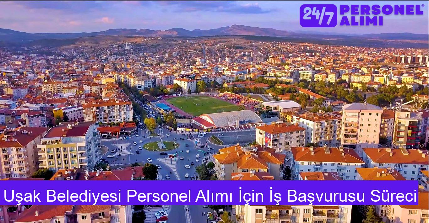 Uşak Belediyesi Personel Alımı İçin İş Başvurusu Süreci